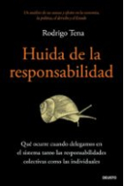 Huida de la responsabilidad. Qué ocurre cuando delegamos en el sistema tanto las responsabilidades colectivas como las individuales