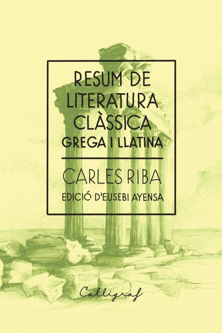 Resum de literatura clàssica: grega i llatina (Edició actualitzada en sol volum)