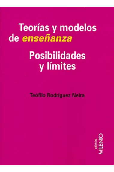 Teorías y modelos de enseñanza. Posibilidades y límites