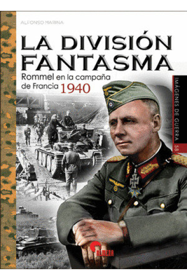 La division fantasma. Rommel en la campaña del Francia 1940