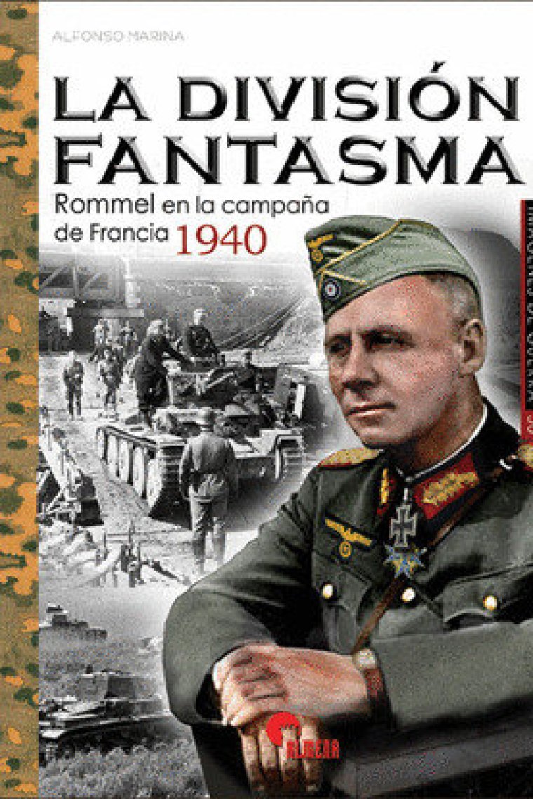 La division fantasma. Rommel en la campaña del Francia 1940