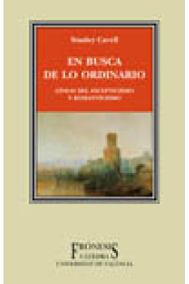 En busca de lo ordinario:  líneas del escepticismo y romanticismo