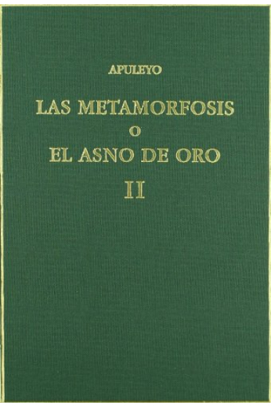 Las Metamorfosis, o el asno de oro (vol. II): Libros 4-11