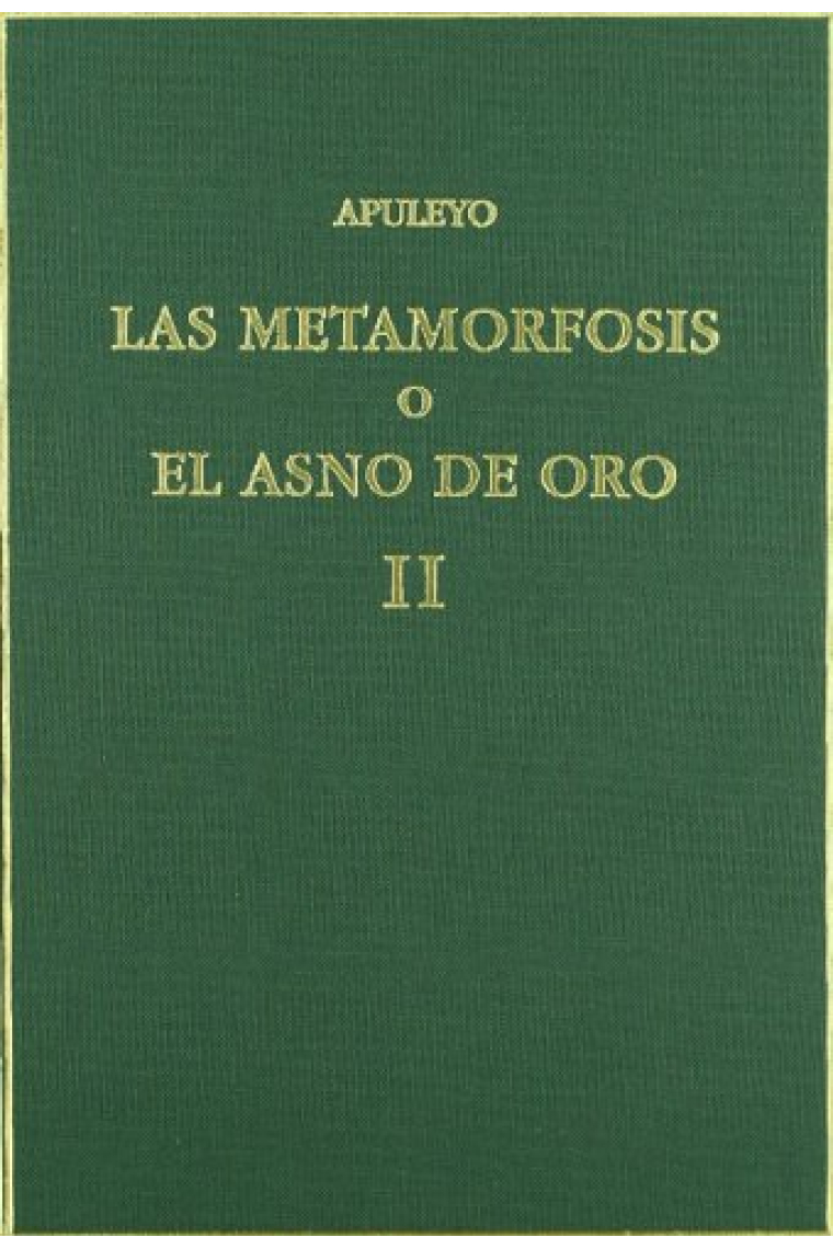 Las Metamorfosis, o el asno de oro (vol. II): Libros 4-11