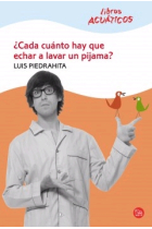 ¿Cada cuánto hay que echar a lavar un pijama?. Monólogos del rey de las cosas pequeñas (Libros Acuáticos)