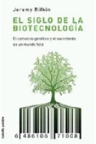 El siglo de la biotecnología . El comercio genético y el nacimiento de un mundo feliz