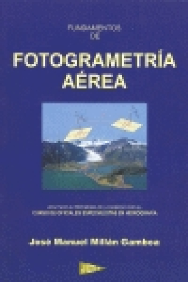 Fundamentos de fotogrametría aérea (adaptado al programa de la armada para el curso de oficiales especialistas en Hidrografía)