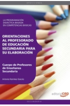 Cuerpo de Profesores de Enseñanza Secundaria. La Programación Didáctica basada en Competencias Básicas. . Orientación al profesorado de educación secundaria para su elaboración