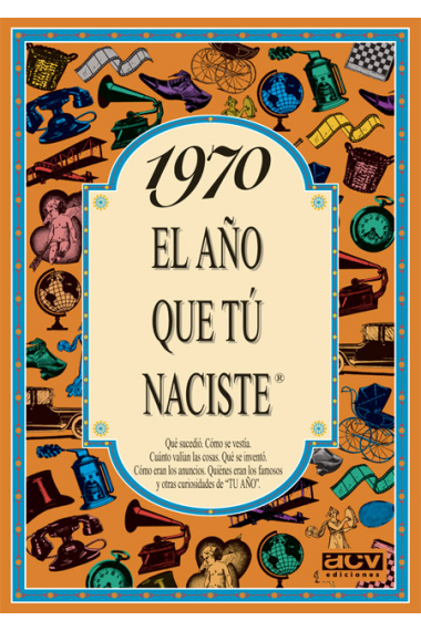 1970. El año en que tú naciste