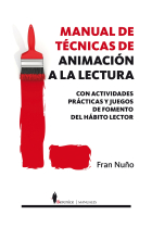 Manual de técnicas de animación a la lectura: con actividades prácticas y juegos de fomento del hábito lector