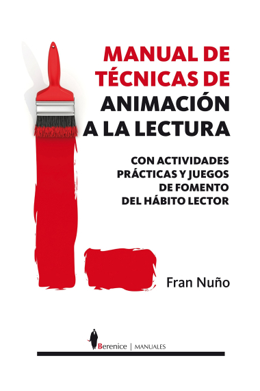 Manual de técnicas de animación a la lectura: con actividades prácticas y juegos de fomento del hábito lector