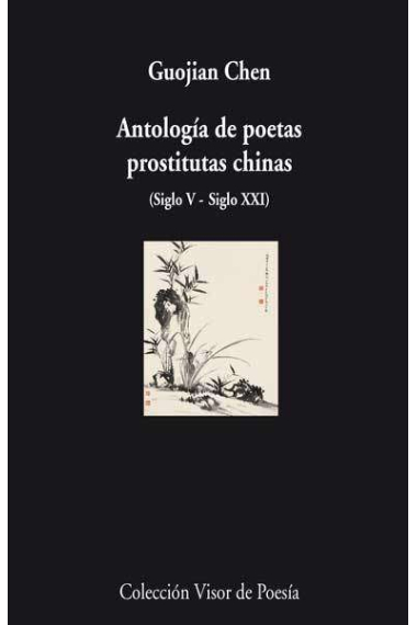 Antología de poetas prostitutas chinas (Siglo V - Siglo XXI)