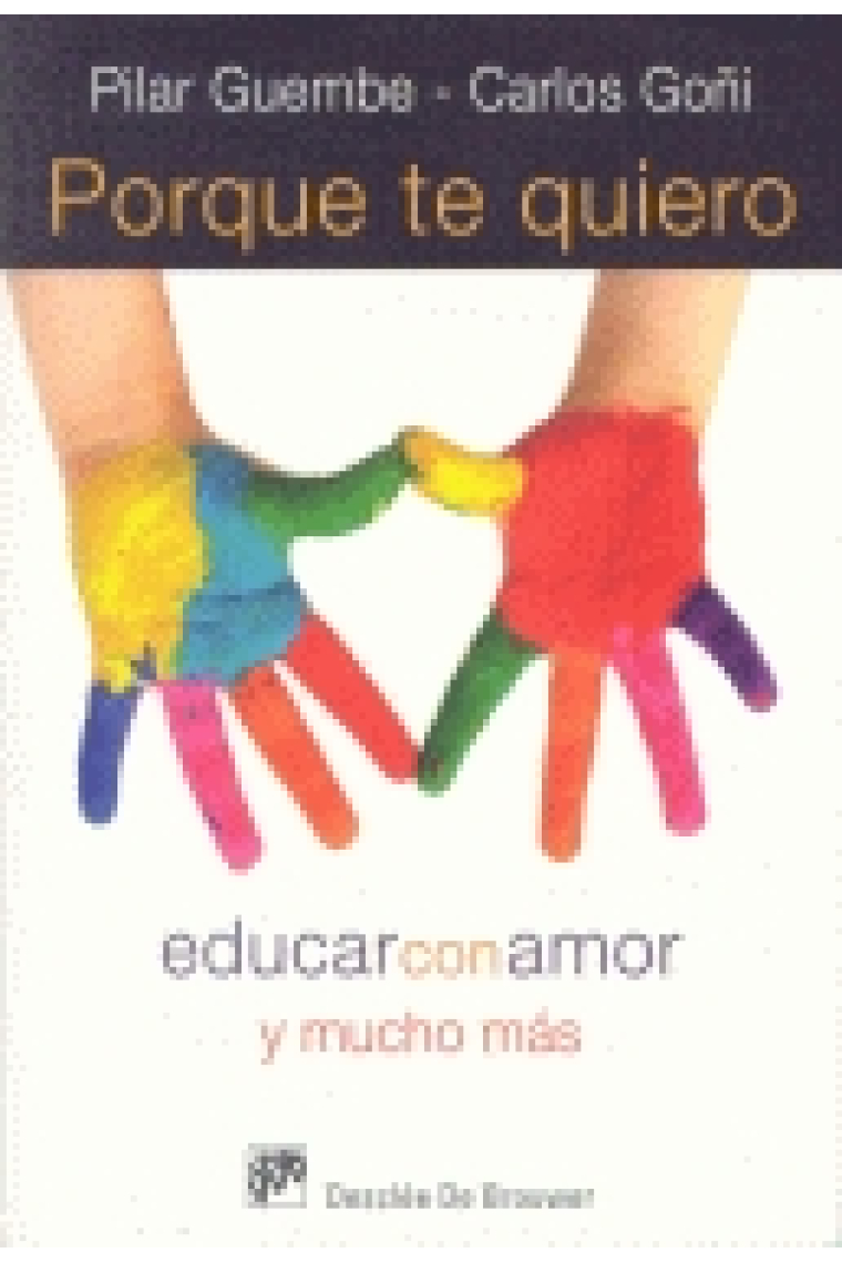 Porque te quiero, educar con amor y mucho más