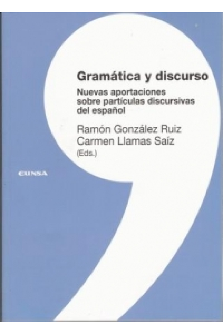 Gramática y discurso. Nuevas aportaciones sobre partículas discursivas del español