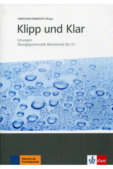 Klipp und Klar. Übungsgrammatik Mittelstufe B2/C1. Lösungen