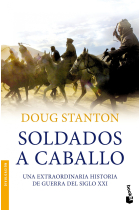 Soldados a caballo. Una extraordinaria historia de guerra del siglo XXI