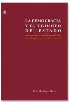 La democracia y el triunfo del Estado. Esbozo de una revolución democrática, axiológica y civilizadora