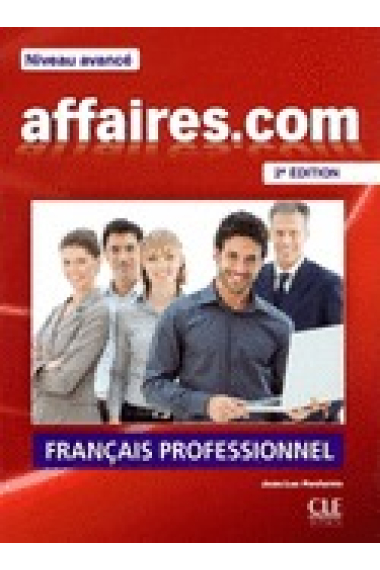 Affaires.com Niveau avancé.Livre + DVD-Rom (2ème édition) B2-C1