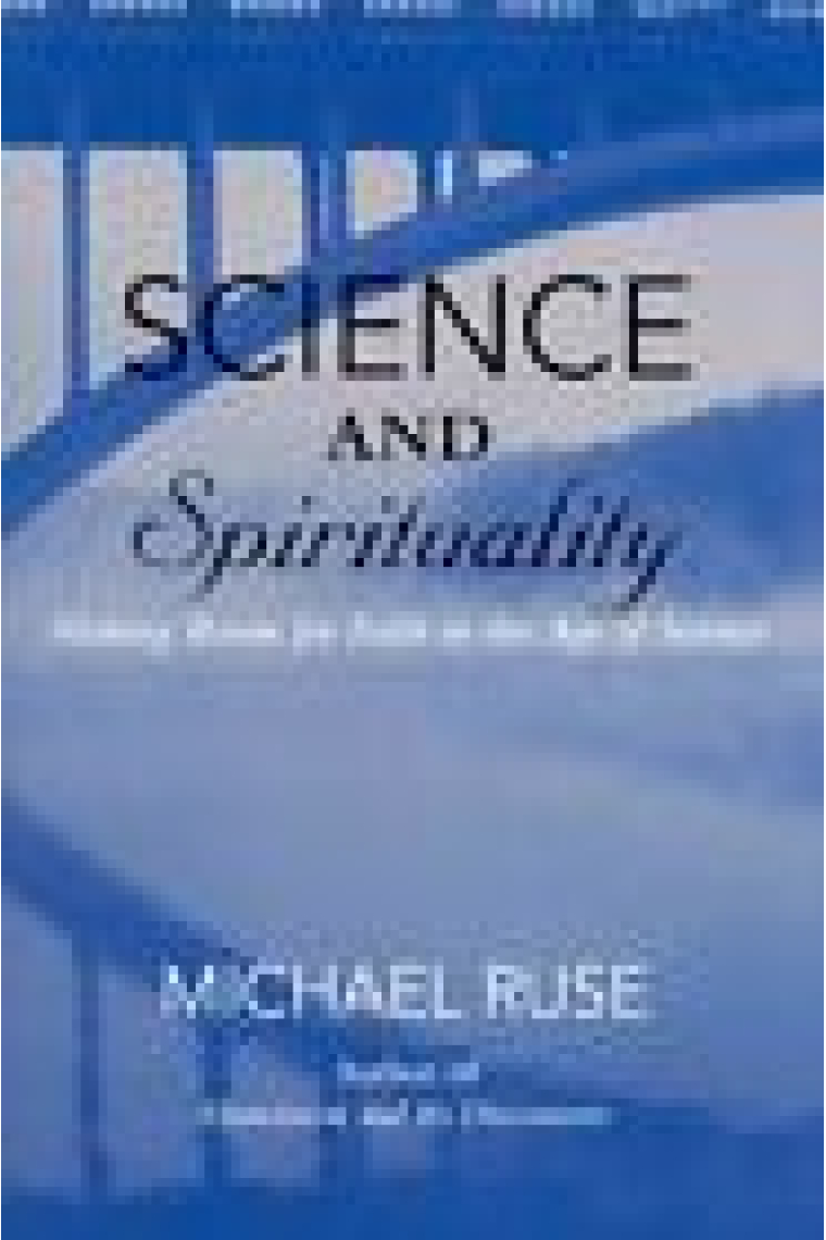 Science and spirituality: making room for faith in the age of science