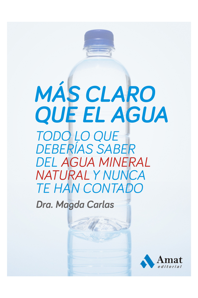 Más claro que el agua. Todo lo que deberías saber sobre el agua mineral natural