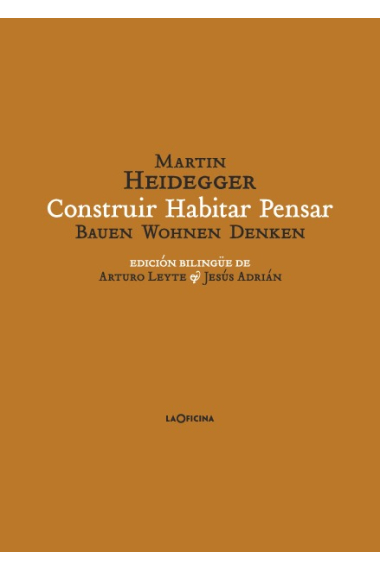 Construir Habitar Pensar / Bauen Wohnen Denken (Ed. bilingüe)