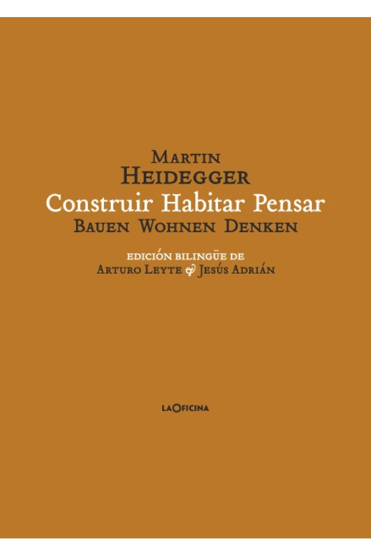 Construir Habitar Pensar / Bauen Wohnen Denken (Ed. bilingüe)