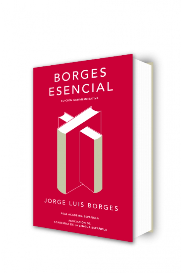 Borges esencial (Edición conmemorativa de la RAE y la ASALE)