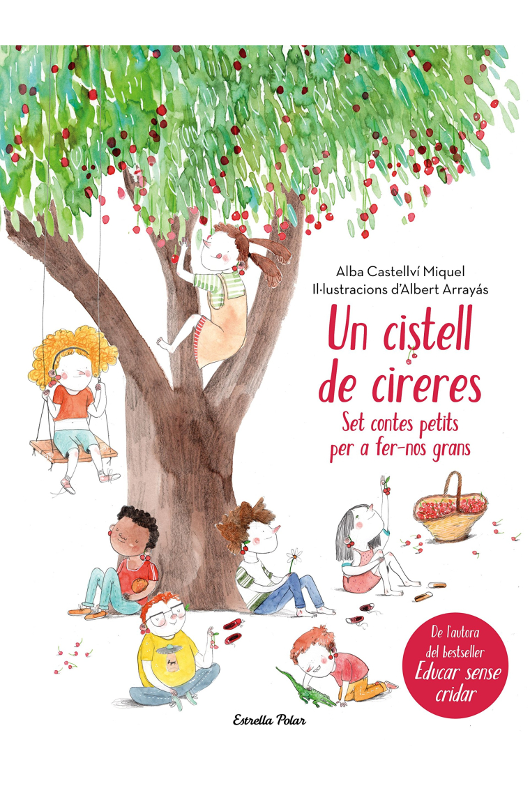 Un cistell de cireres. Set contes petits per a fer-nos grans