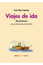 Viajes de ida. (Novela histórica)