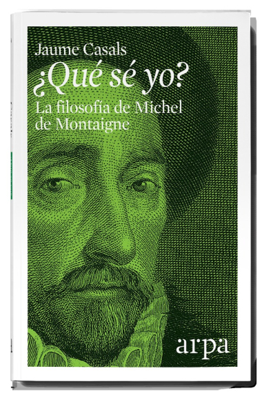 ¿Qué sé yo? La filosofía de Michel de Montaigne