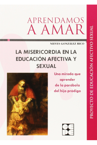 La Misericordia En La Educación Afectiva Y Sexual (Aprendamos A Amar)