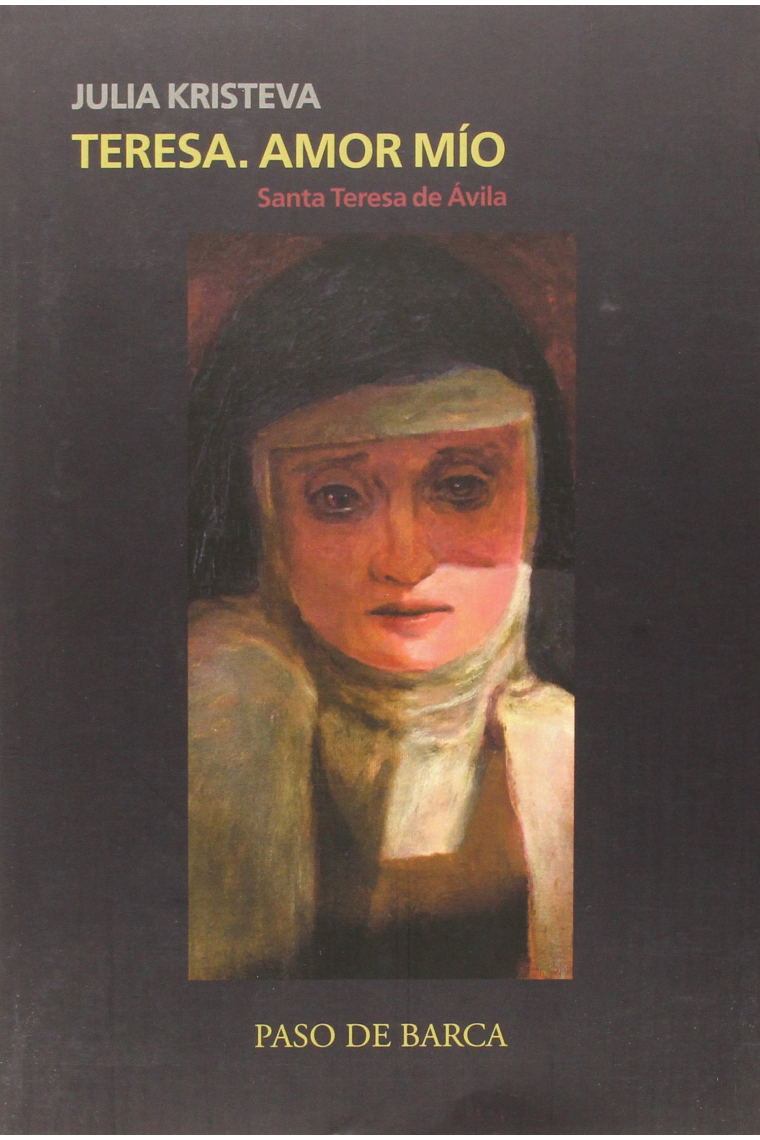 Teresa. Amor Mío (Santa Teresa de Ávila)