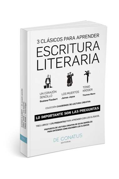 Escritura Literaria: tres clásicos para aprender escritura literaria (Flaubert, Joyce, Mann)