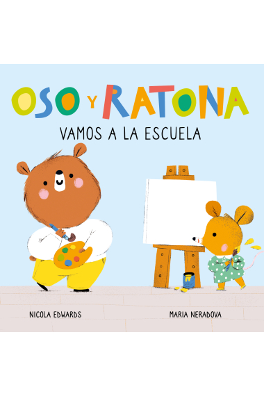 Vamos a la escuela (Oso y Ratona. Pequeña manitas). Libro con pestañas