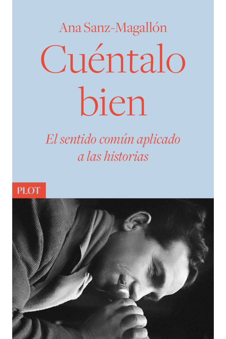 Cuéntalo bien. El sentido común aplicado a las historias