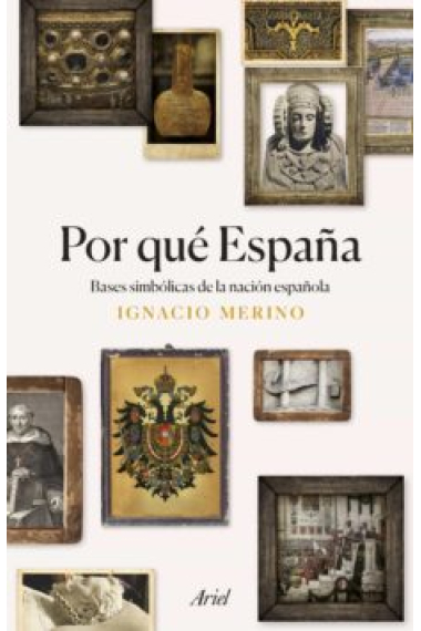 Por qué España. Bases simbólicas de la nación española