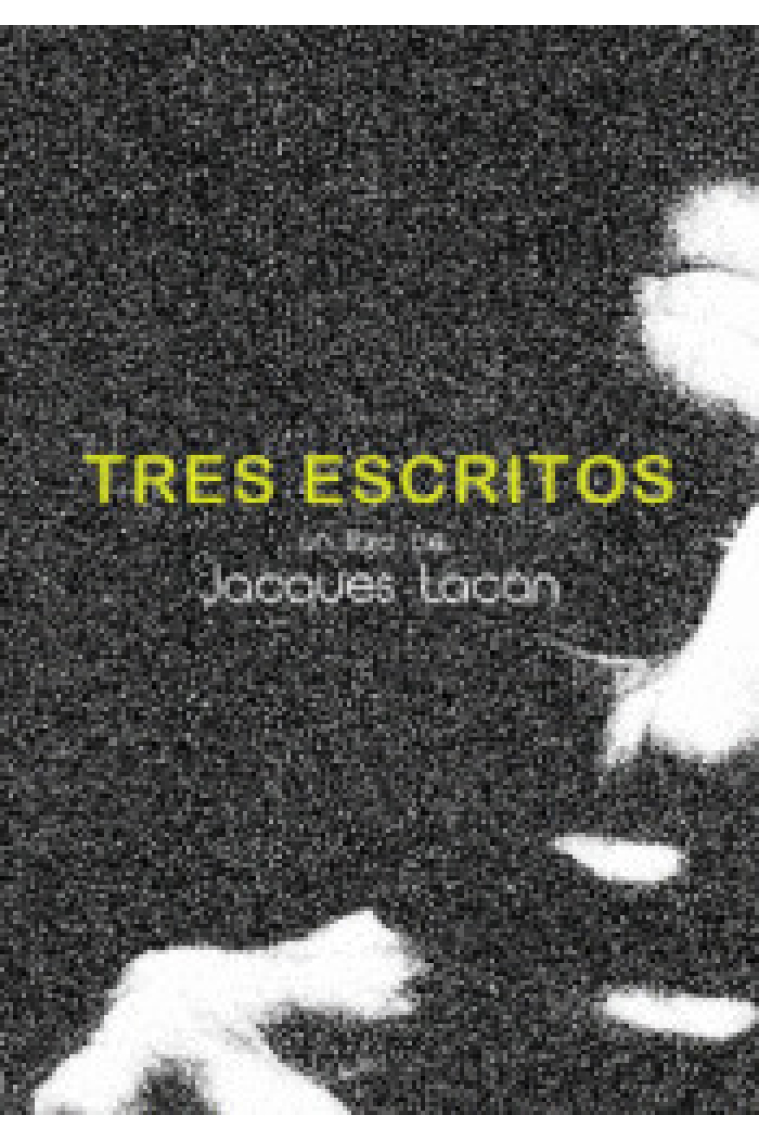 Tres escritos. Un libro de Jacques Lacan