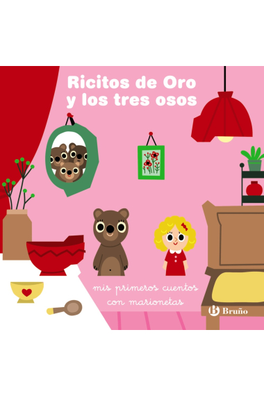 Ricitos de Oro y los tres osos. mis primeros cuentos con marionetas