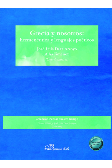 Grecia y nosotros: hermenéutica y lenguajes poéticos