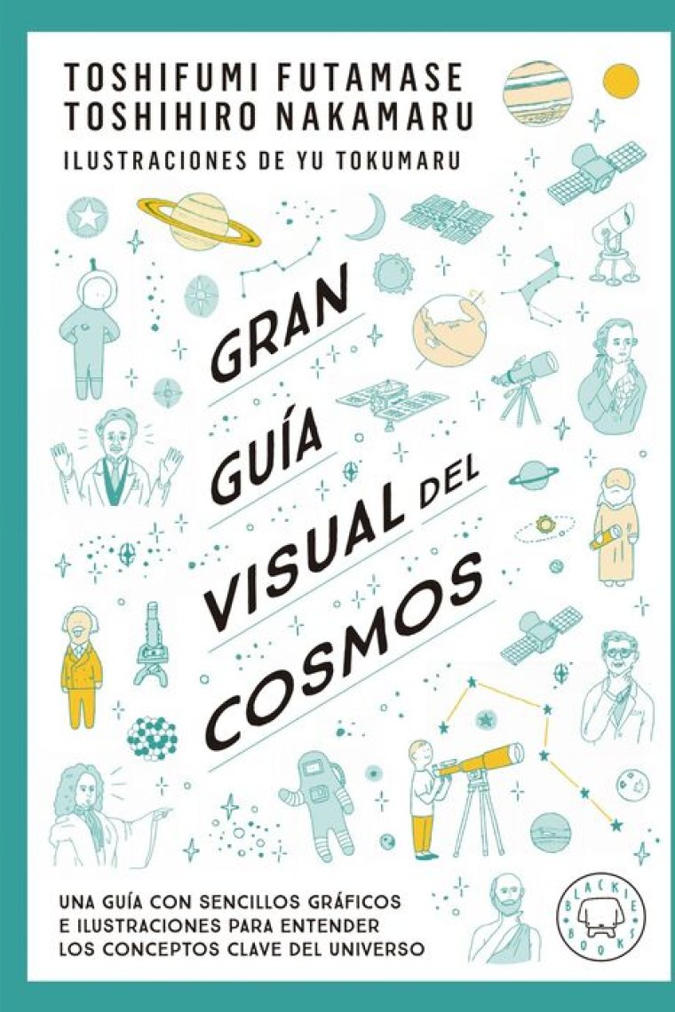 Gran guía visual del cosmos. Una guía con sencillos gráficos e ilustraciones para entender los conceptos clave del universo