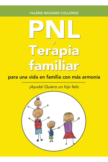 PNL y terapia familiar : Para una vida en familia con más armonía