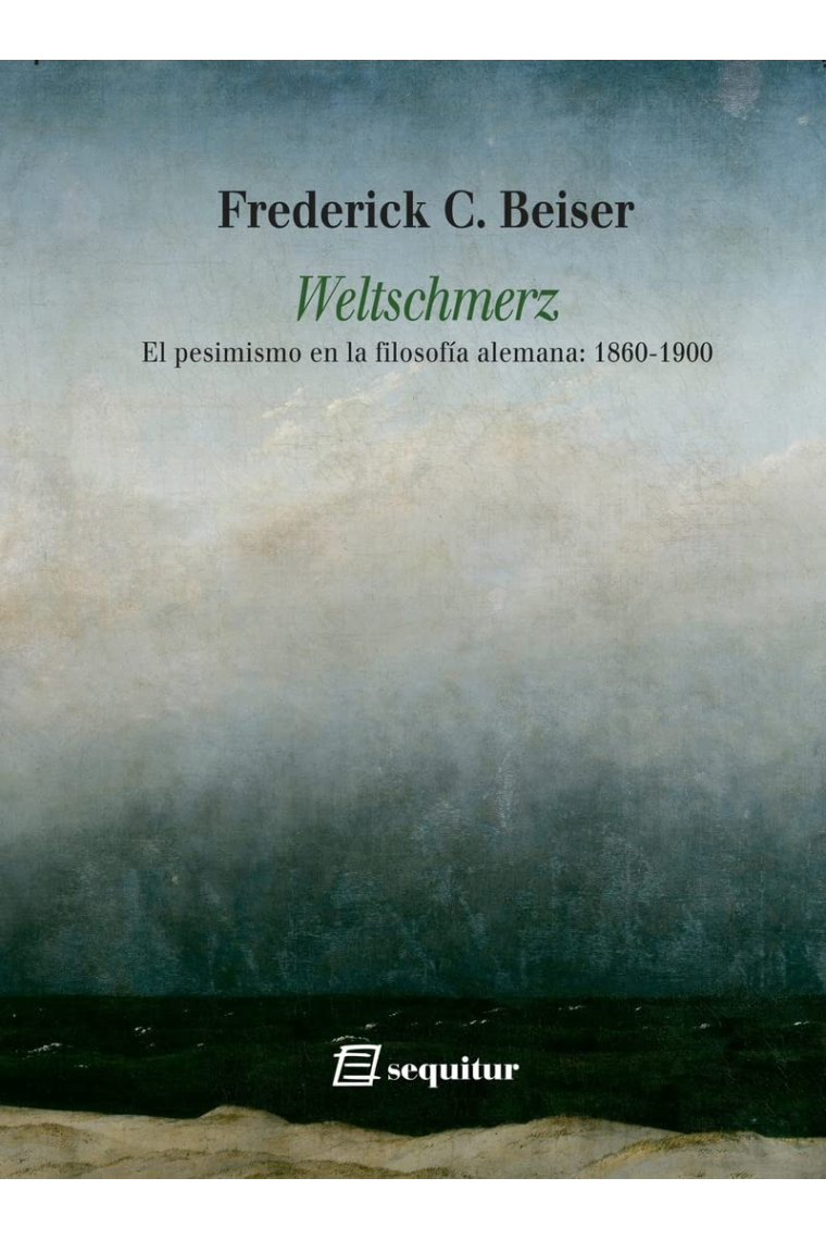 Weltschmerz: el pesimismo en la filosofía alemana (1860-1900)