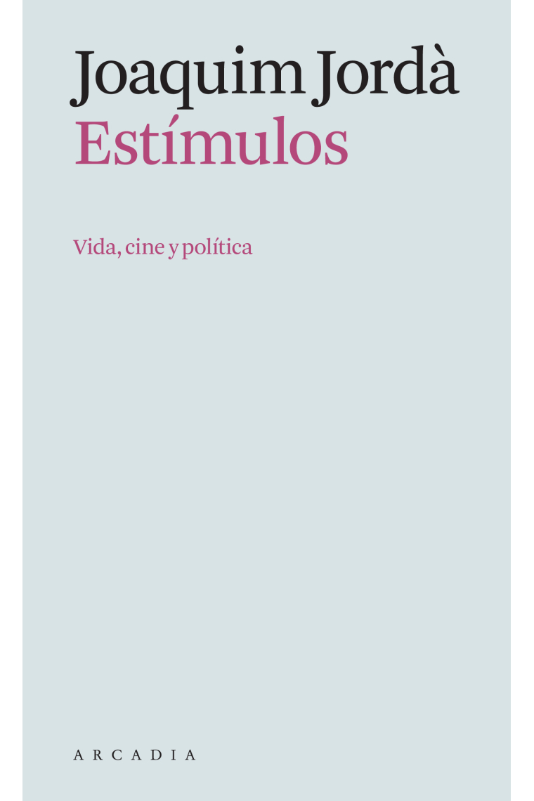 Estímulos. Vida, cine y politica