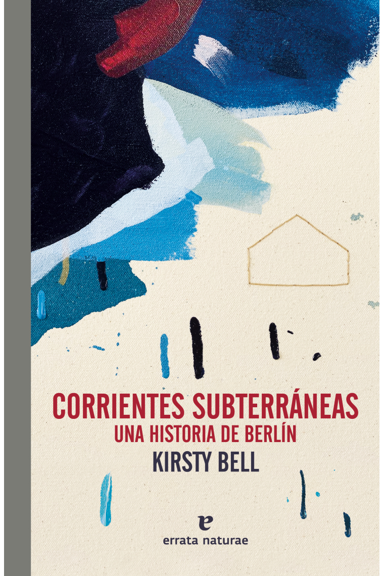Corrientes subterráneas. Una historia de Berlín