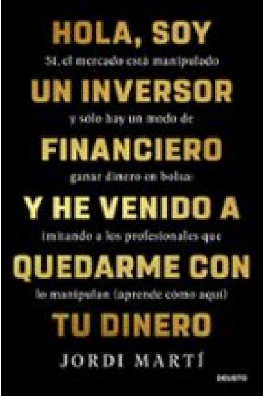 Hola, soy un inversor financiero y he venido a quedarme con tu dinero. Sí, el mercado está manipulado y sólo hay un modo de ganar dinero en bolsa: imitando a los profesionales que lo manipulan (aprende cómo aquí)