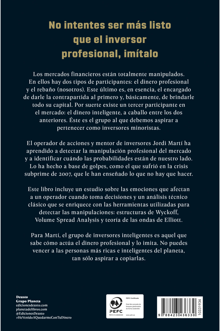 Hola, soy un inversor financiero y he venido a quedarme con tu dinero. Sí, el mercado está manipulado y sólo hay un modo de ganar dinero en bolsa: imitando a los profesionales que lo manipulan (aprende cómo aquí)