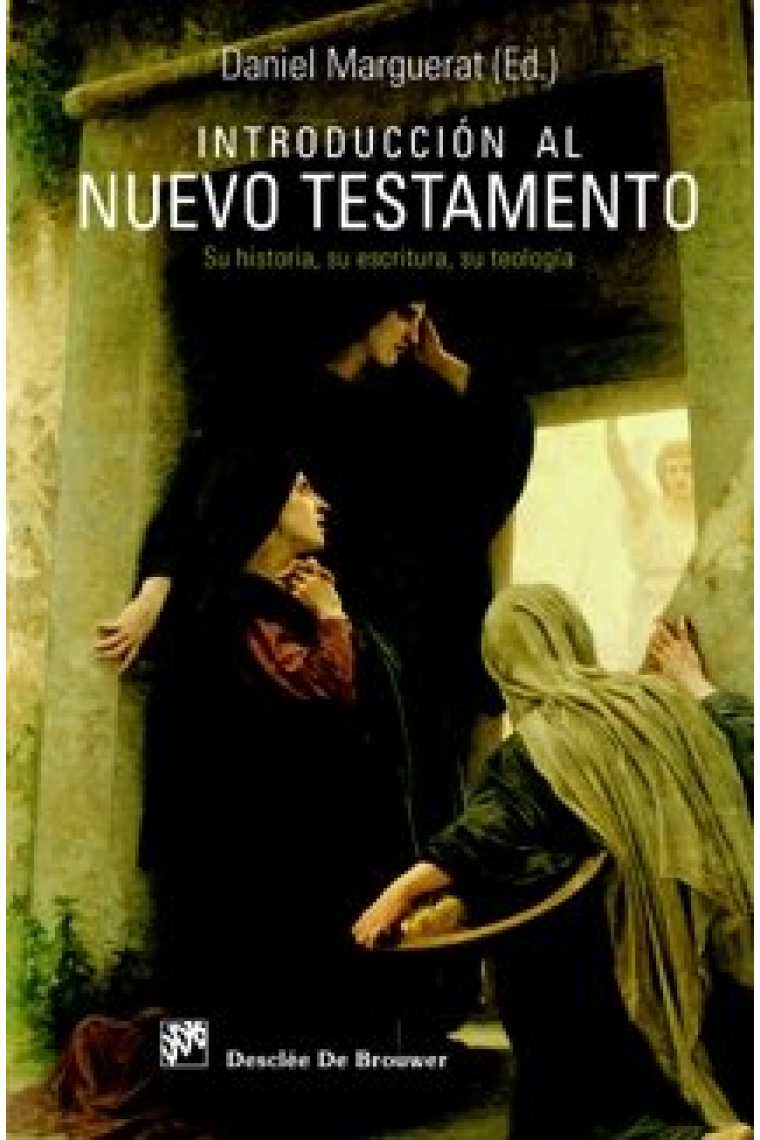 Introducción al Nuevo Testamento: su historia, su escritura, su teología