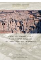 Carrers i serveis viaris a les ciutats romanes del Conventus Tarraconensis (s. II aC - VI dC)