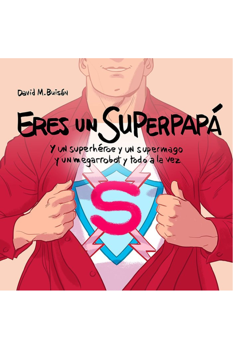 Eres un superpapá