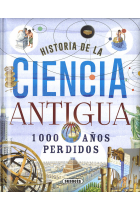 Historia de la ciencia antigua. 1000 años perdidos